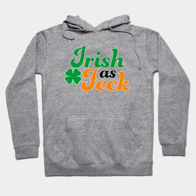 Irish as Feck Funny St Hoodie by Burris